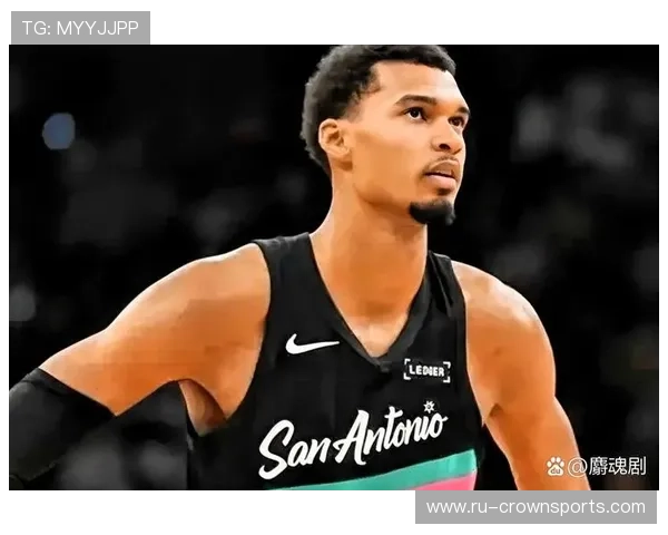 维克托·文班亚马挡拆创造锋线优势，引领马刺内线防守提升